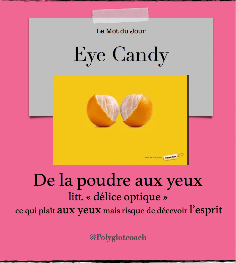 le mot du jour anglais eye candy