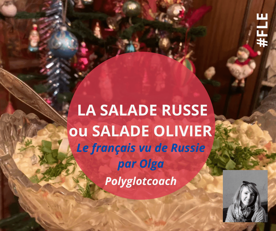 LA SALADE RUSSE ou SALADE OLIVIER : la star des traditions de Noël en Russie (2)- Le français vu de Russie, par Olga 🇷🇺 🇫🇷