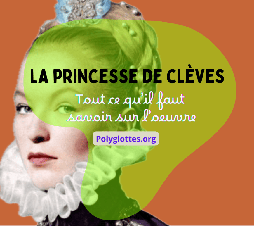 Tout ce qu'il faut savoir sur La Princesse de Clèves (Mme de Lafayette)