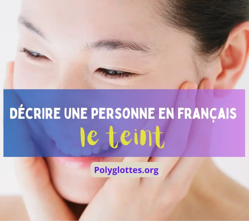 décrire le teint d'une personne en français avancé FLE