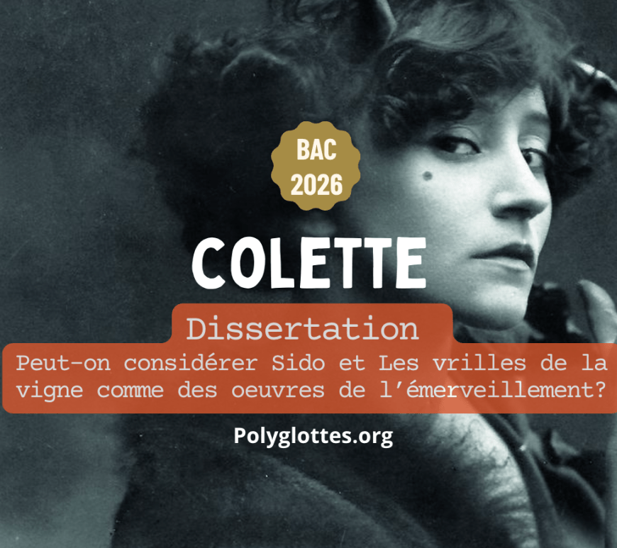 Dissertation Bac, Colette "Peut-on considérer Sido et Les vrilles de la vigne comme des oeuvres de l'émerveillement?"