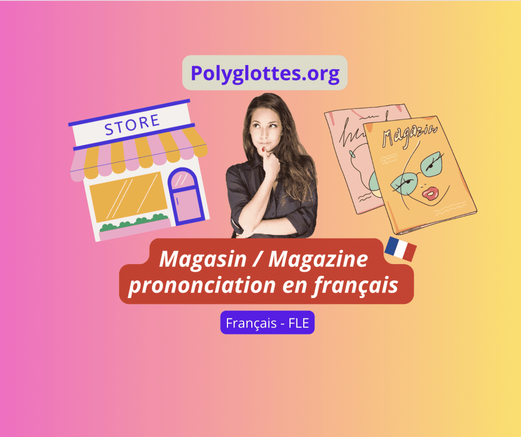 Comment prononcer en français "magasin" et "magazine"? 🎧 - FLE