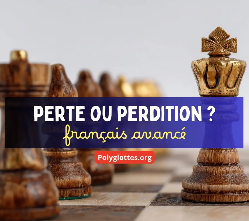 perte ou perdition vocabulaire c1 c2