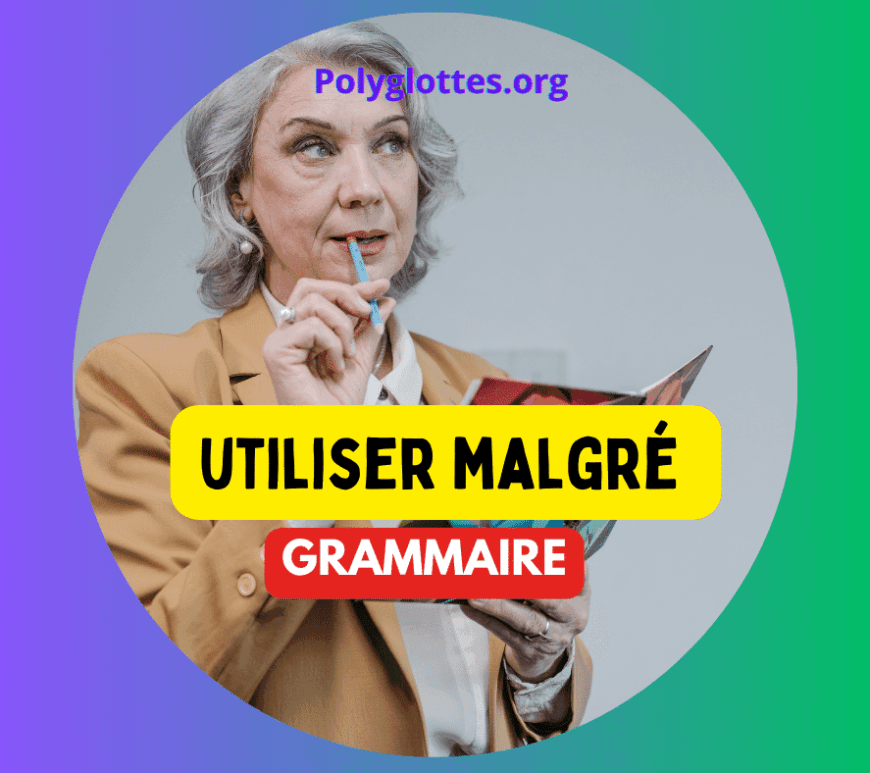 Comment utiliser "malgré" en français? Grammaire