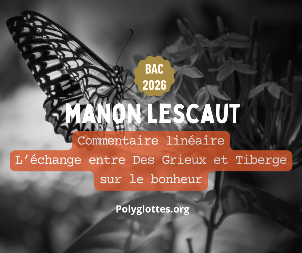 Commentaire linéaire : L&rsquo;échange entre Des Grieux et Tiberge sur le bonheur dans Manon Lescaut – Bac de français