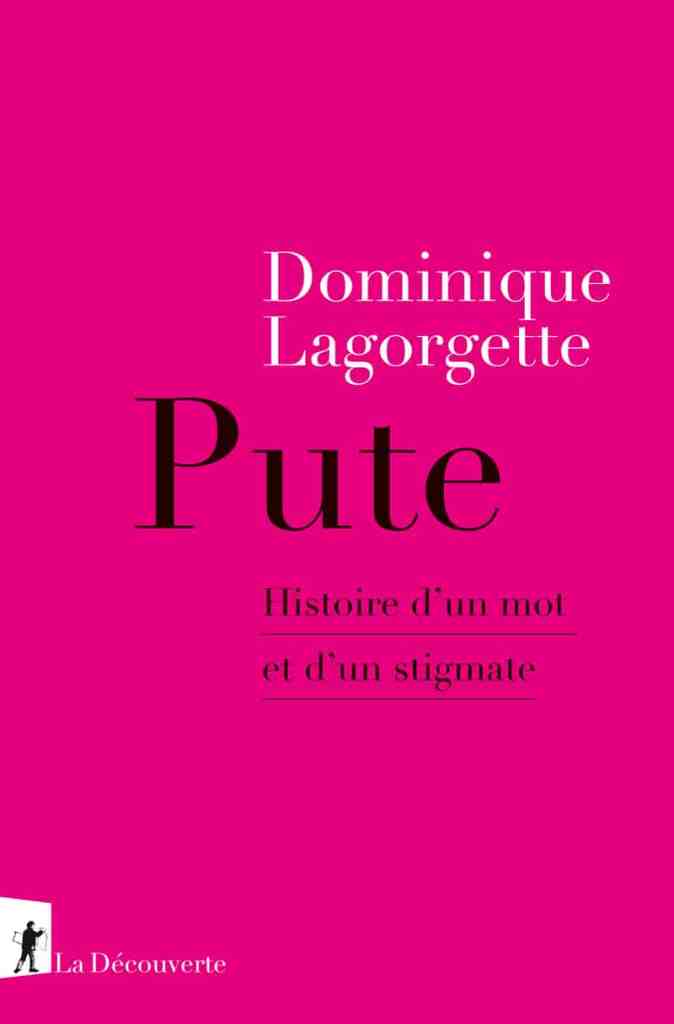 Couverture du livre "Pute" par Dominique Lagorgette, avec un fond rose et un titre en noir.