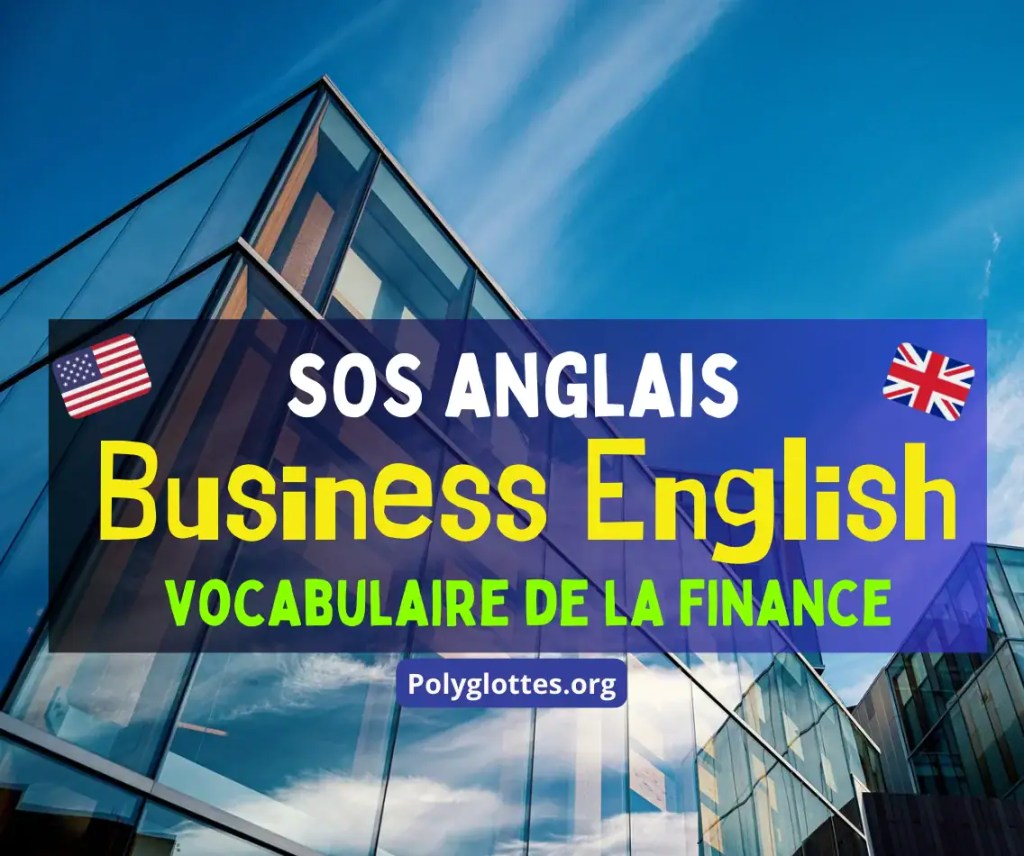 Image promoting Business English vocabulary for finance, featuring a modern building with blue skies in the background. Text reads 'SOS ANGLAIS Business English Vocabulaire de la Finance'.