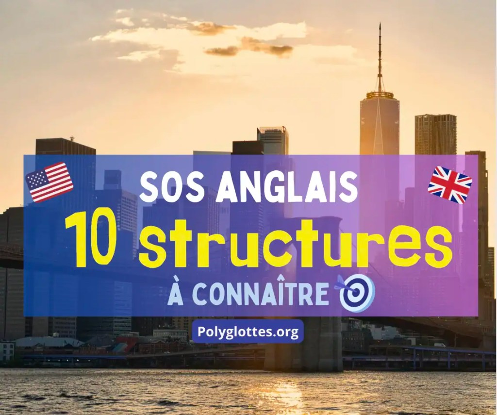 10 structures à maîtriser absolument en anglais pour réussir vos concours