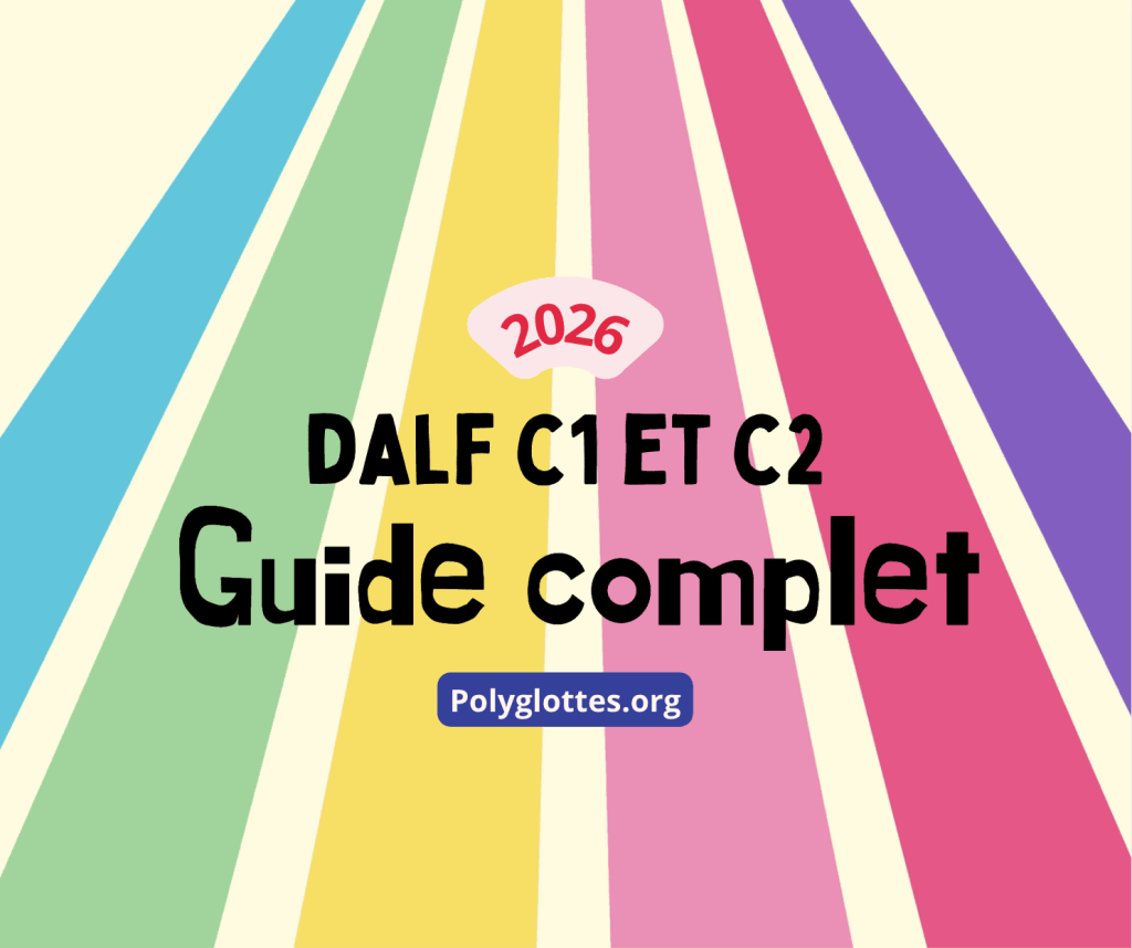 Préparer le DALF C1 et C2 : guide complet pour réussir en autonomie (Édition 2026)