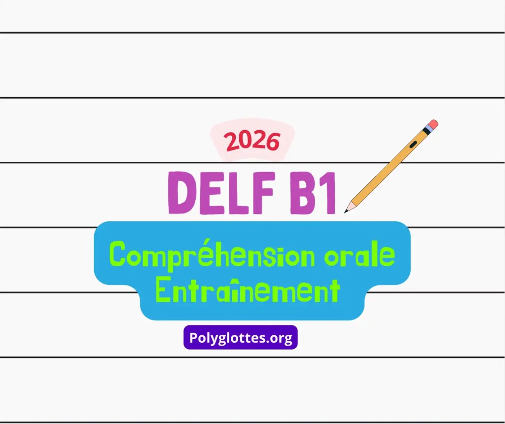 DELF B1 : 3 exercices de compréhension orale pour vous entraîner à l'examen