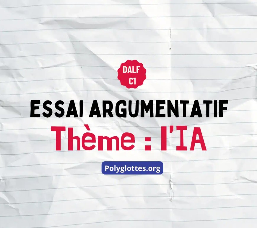 essai argumentatif thème IA méthodologie et réponses