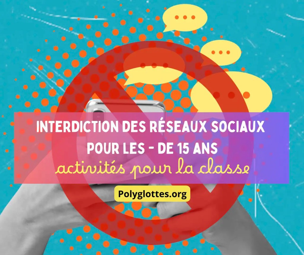 Interdiction des réseaux sociaux pour les moins de 15 ans : activités pour la classe de FLE (PDF)